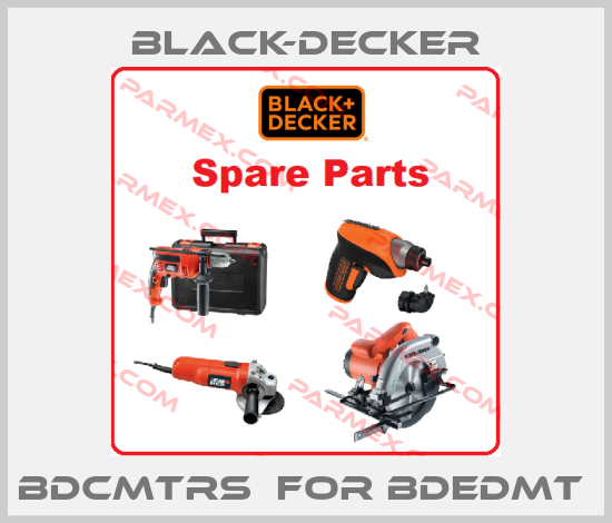 BDCMTRS FOR BDEDMT Black-Decker